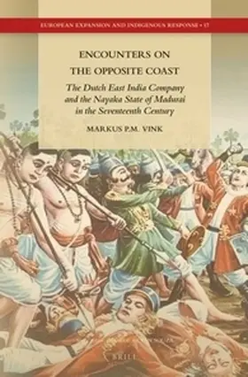 Vink |  Encounters on the Opposite Coast: The Dutch East India Company and the Nayaka State of Madurai in the Seventeenth Century | Buch |  Sack Fachmedien