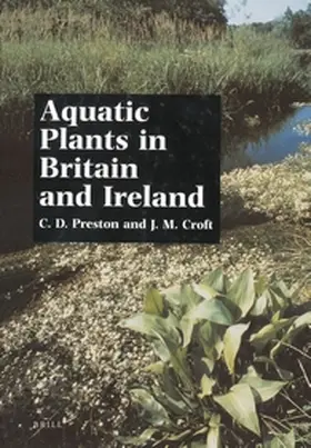 Preston / Croft | Aquatic Plants in Britain and Ireland | Buch | 978-90-04-27729-8 | sack.de