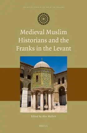 Mallett | Medieval Muslim Historians and the Franks in the Levant | Buch | 978-90-04-27741-0 | sack.de