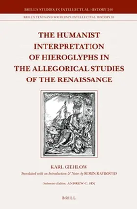 Giehlow / Raybould |  The Humanist Interpretation of Hieroglyphs in the Allegorical Studies of the Renaissance | Buch |  Sack Fachmedien