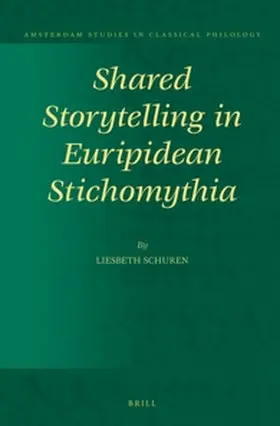 Schuren |  Shared Storytelling in Euripidean Stichomythia | Buch |  Sack Fachmedien