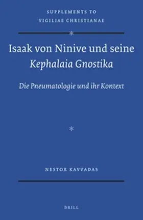 Kavvadas |  Isaak von Ninive und seine Kephalaia Gnostika | Buch |  Sack Fachmedien