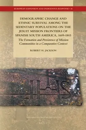 Jackson |  Demographic Change and Ethnic Survival Among the Sedentary Populations on the Jesuit Mission Frontiers of Spanish South America, 1609-1803 | Buch |  Sack Fachmedien