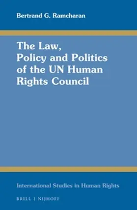 Ramcharan |  The Law, Policy and Politics of the Un Human Rights Council | Buch |  Sack Fachmedien