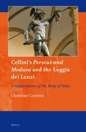 Corretti |  Cellini's Perseus and Medusa and the Loggia Dei Lanzi | Buch |  Sack Fachmedien