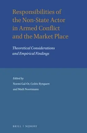 Gal-Or / Ryngaert / Noortmann |  Responsibilities of the Non-State Actor in Armed Conflict and the Market Place | Buch |  Sack Fachmedien