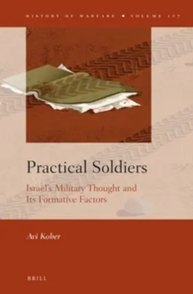 Kober |  Practical Soldiers: Israel's Military Thought and Its Formative Factors | Buch |  Sack Fachmedien