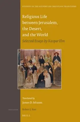 Elm / Mixson |  Religious Life Between Jerusalem, the Desert, and the World | Buch |  Sack Fachmedien