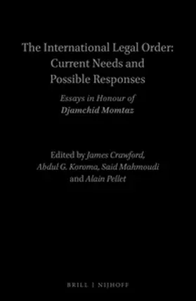 Crawford / Koroma / Mahmoudi |  The International Legal Order: Current Needs and Possible Responses | Buch |  Sack Fachmedien