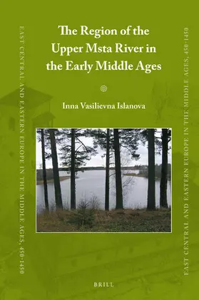 Islanova |  The Region of the Upper Msta River in the Early Middle Ages | Buch |  Sack Fachmedien