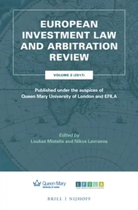 Mistelis / Lavranos |  European Investment Law and Arbitration Review: Volume 2 (2017), Published Under the Auspices of Queen Mary University of London and Efila | Buch |  Sack Fachmedien