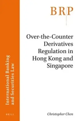 Chen |  Over-the-Counter Derivatives Regulation in Hong Kong and Singapore | Buch |  Sack Fachmedien