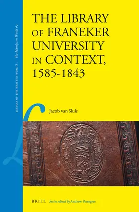 Sluis |  The Library of Franeker University in Context, 1585-1843 | Buch |  Sack Fachmedien