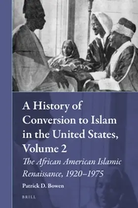 Bowen |  A History of Conversion to Islam in the United States, Volume 2 | Buch |  Sack Fachmedien