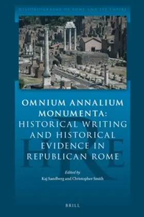 Sandberg / Smith |  Omnium Annalium Monumenta: Historical Writing and Historical Evidence in Republican Rome | Buch |  Sack Fachmedien