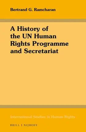 Ramcharan |  A History of the Un Human Rights Programme and Secretariat | Buch |  Sack Fachmedien