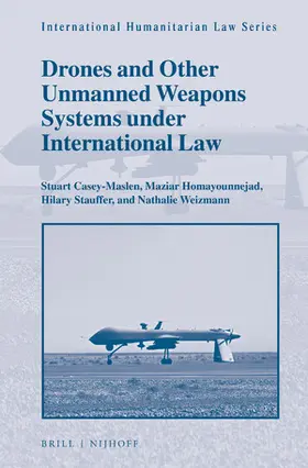 Casey-Maslen / Homayounnejad / Stauffer |  Drones and Other Unmanned Weapons Systems Under International Law | Buch |  Sack Fachmedien