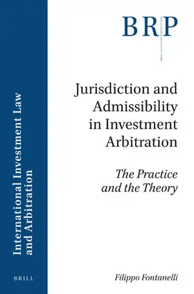 Fontanelli |  Jurisdiction and Admissibility in Investment Arbitration | Buch |  Sack Fachmedien