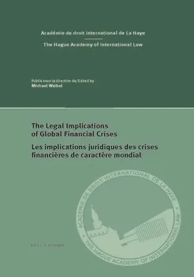 Waibel |  The Legal Implications of Global Financial Crises / Les implications juridiques des crises financières de caractère mondial | Buch |  Sack Fachmedien