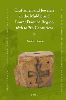 Tanase |  Craftsmen and Jewelers in the Middle and Lower Danube Region (6th to 7th Centuries) | Buch |  Sack Fachmedien
