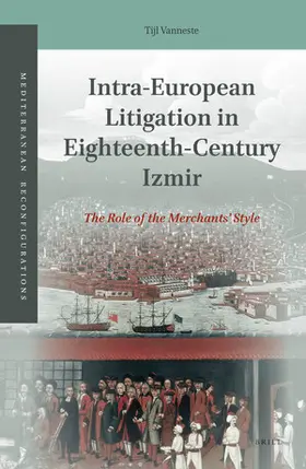 Vanneste |  Intra-European Litigation in Eighteenth-Century Izmir | Buch |  Sack Fachmedien