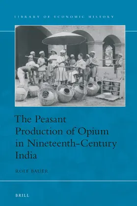 Bauer |  The Peasant Production of Opium in Nineteenth-Century India | Buch |  Sack Fachmedien