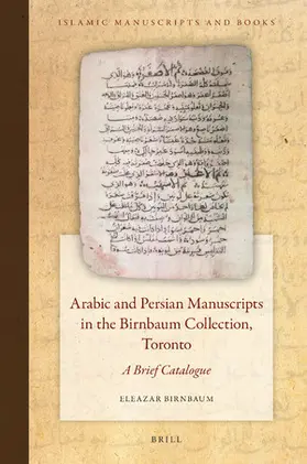 Birnbaum |  Arabic and Persian Manuscripts in the Birnbaum Collection, Toronto | Buch |  Sack Fachmedien