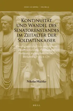 Hächler |  Kontinuität Und Wandel Des Senatorenstandes Im Zeitalter Der Soldatenkaiser: Prosopographische Untersuchungen Zu Zusammensetzung, Funktion Und Bedeutu | Buch |  Sack Fachmedien