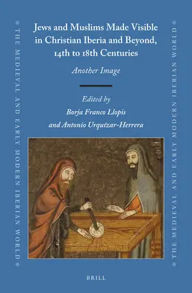  Jews and Muslims Made Visible in Christian Iberia and Beyond, 14th to 18th Centuries | Buch |  Sack Fachmedien