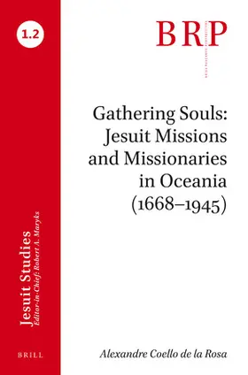 Coello de la Rosa |  Gathering Souls: Jesuit Missions and Missionaries in Oceania (1668-1945) | Buch |  Sack Fachmedien