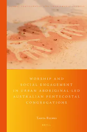 Riches |  Worship and Social Engagement in Urban Aboriginal-Led Australian Pentecostal Congregations | Buch |  Sack Fachmedien