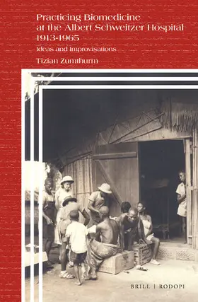 Zumthurm |  Practicing Biomedicine at the Albert Schweitzer Hospital 1913-1965 | Buch |  Sack Fachmedien