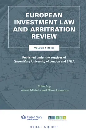 Mistelis / Lavranos |  European Investment Law and Arbitration Review: Volume 4 (2019), Published Under the Auspices of Queen Mary University of London and Efila | Buch |  Sack Fachmedien