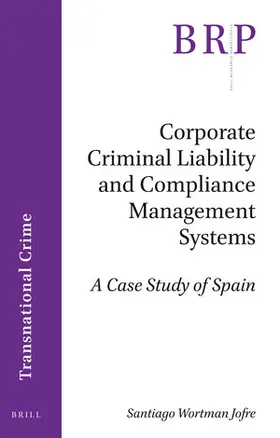 Wortman Jofre |  Corporate Criminal Liability and Compliance Management Systems | Buch |  Sack Fachmedien