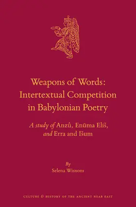 Wisnom |  Weapons of Words: Intertextual Competition in Babylonian Poetry | Buch |  Sack Fachmedien