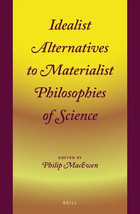 Idealist Alternatives to Materialist Philosophies of Science | Buch |  Sack Fachmedien