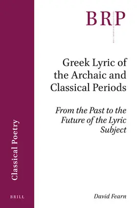 Fearn |  Greek Lyric of the Archaic and Classical Periods | Buch |  Sack Fachmedien