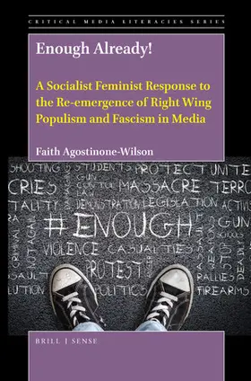 Agostinone-Wilson |  Enough Already! a Socialist Feminist Response to the Re-Emergence of Right Wing Populism and Fascism in Media | Buch |  Sack Fachmedien