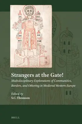  Strangers at the Gate! Multidisciplinary Explorations of Communities, Borders, and Othering in Medieval Western Europe | Buch |  Sack Fachmedien