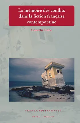 Ruhe |  La Mémoire Des Conflits Dans La Fiction Française Contemporaine | Buch |  Sack Fachmedien