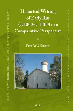 Guimon |  Historical Writing of Early Rus (C. 1000-C. 1400) in a Comparative Perspective | Buch |  Sack Fachmedien