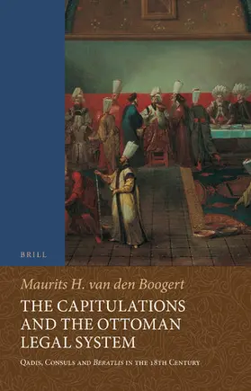 van den Boogert | The Capitulations and the Ottoman Legal System | Buch | 978-90-04-42862-1 | sack.de