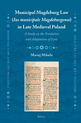 Mikula |  Municipal Magdeburg Law (Ius Municipale Magdeburgense) in Late Medieval Poland | Buch |  Sack Fachmedien
