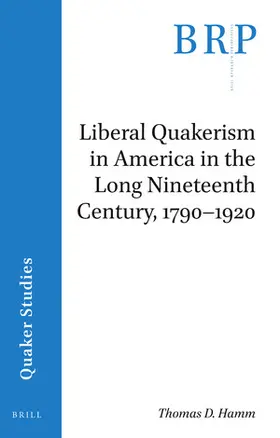 Hamm |  Liberal Quakerism in America in the Long Nineteenth Century, 1790-1920 | Buch |  Sack Fachmedien