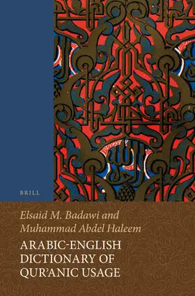 Badawi / Haleem |  Arabic-English Dictionary of Qur&#702;anic Usage | Buch |  Sack Fachmedien