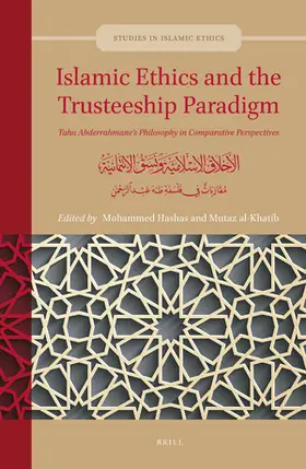  Islamic Ethics and the Trusteeship Paradigm: Taha Abderrahmane's Philosophy in Comparative Perspectives | Buch |  Sack Fachmedien