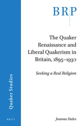 Dales |  The Quaker Renaissance and Liberal Quakerism in Britain, 1895-1930 | Buch |  Sack Fachmedien