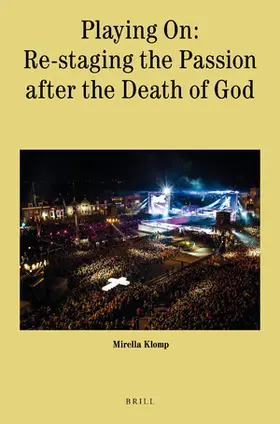Klomp |  Playing On: Re-Staging the Passion After the Death of God | Buch |  Sack Fachmedien