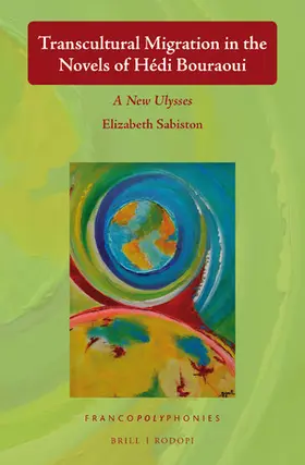 Sabiston |  Transcultural Migration in the Novels of Hédi Bouraoui | Buch |  Sack Fachmedien