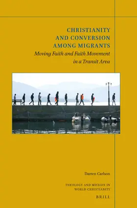 Carlson |  Christianity and Conversion Among Migrants | Buch |  Sack Fachmedien